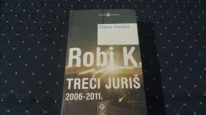 Robi K/ Treći juriš: 2006 - 2011./Viktor Ivancic