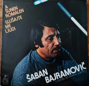 Saban Bajramovic-A Sunen Romalen-Slusajte me Ljudi Repres LP