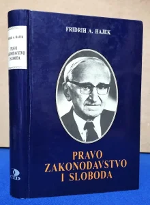 Pravo, zakonodavstvo i sloboda - Fridrih A. Hajek