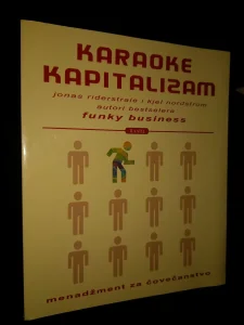 Karaoke kapitalizam - Jonas Riderstrale i Kjel Nordstrom